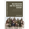 Militarization and the American Century: War, the United States and the World Since 1941