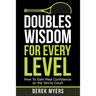 Doubles Wisdom for Every Level: How to Gain Real Confidence on the Tennis Court