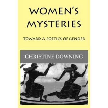 Women's Mysteries: Toward a Poetic of Gender