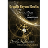 Growth Beyond Death: Transition Journeys