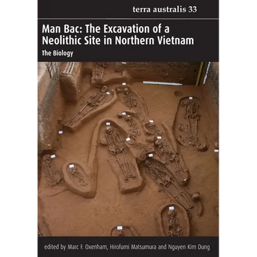 Man Bac: The Excavation of a Neolithic Site in Northern Vietnam
