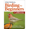 Stan Tekiela's Birding for Beginners: California: Your Guide to Feeders, Food, and the Most Common Backyard Birds