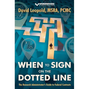 When to Sign on the Dotted Line: The Research Administrator's Guide to Federal Contracts