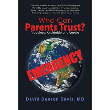Who Can Parents Trust?: Vaccines: Avoidable and Unsafe