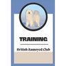 Training: The British Samoyed Club: Dog Training Guide Book