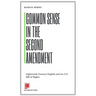 Common Sense in the Second Amendment
