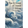 The Echoes of Silent Snow
