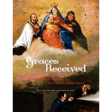 Graces Received: Painted and Metal Ex-votos from Italy