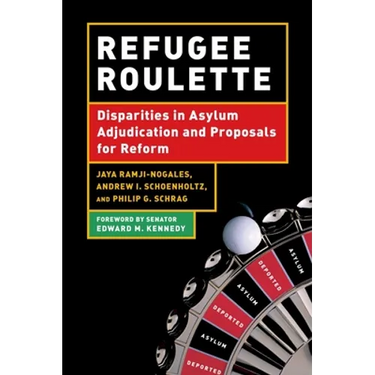 Refugee Roulette: Disparities in Asylum Adjudication and Proposals for Reform