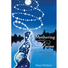 Mothering the Divine: Birthing, Nurturing and Celebrating Your Divine Self