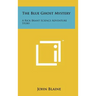 The Blue Ghost Mystery: A Rick Brant Science Adventure Story