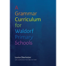 A Grammar Curriculum for Waldorf Primary Schools