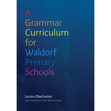 A Grammar Curriculum for Waldorf Primary Schools