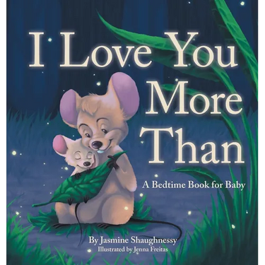 I Love You More Than: A Bedtime Book for Baby