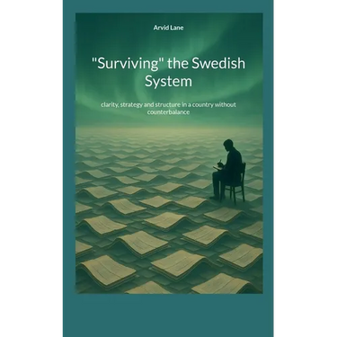"Surviving" the Swedish System: clarity, strategy and structure in a country without counterbalance