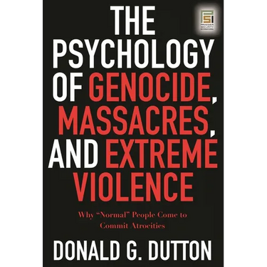 The Psychology of Genocide, Massacres, and Extreme Violence: Why "Normal" People Come to Commit Atrocities