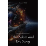 The Adam and Eve Story: Secrets Revisited