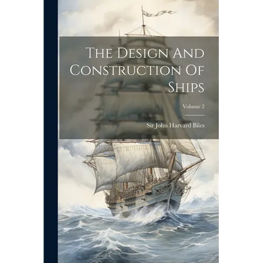 The Design And Construction Of Ships; Volume 2