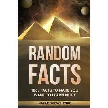 Random Facts: 1869 Facts To Make You Want To Learn More