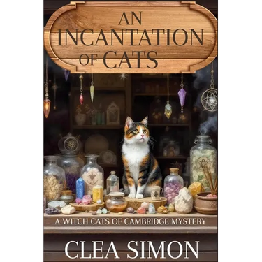 An Incantation of Cats: A Witch Cats of Cambridge Mystery