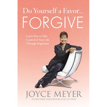 Do Yourself a Favor... Forgive: Learn How to Take Control of Your Life Through Forgiveness