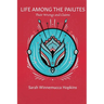 Life Among the Paiutes: Their Wrongs and Claims