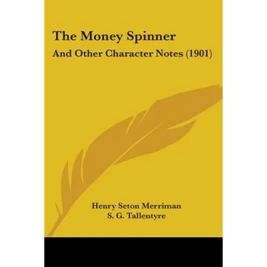 The Money Spinner: And Other Character Notes (1901)