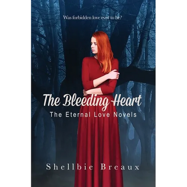 The Bleeding Heart: The Eternal Love Novels