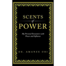 Scents of Power: My Personal Encounters with Power and Influence