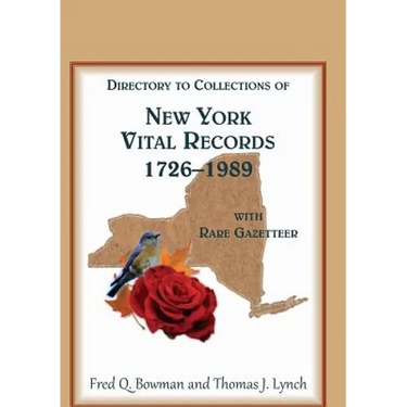 Directory to Collections of New York Vital Records, 1726-1989, with Rare Gazetteer