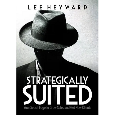 Strategically Suited: Your Secret Edge to Grow Sales and Get New Clients