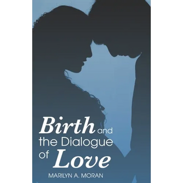 Birth and the Dialogue of Love