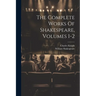 The Complete Works Of Shakespeare, Volumes 1-2