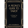 A People's Guide to Tarot: A Primer For Everyone