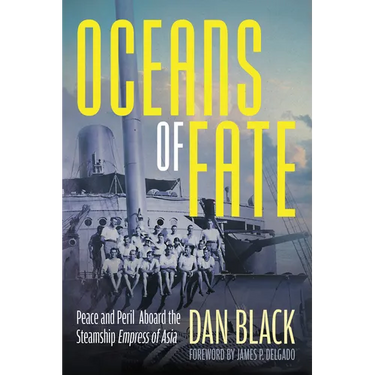Oceans of Fate: Peace and Peril Aboard the Steamship Empress of Asia