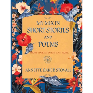 My Mix In Short Stories And Poems: Short Stories, Poems and More