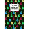 Guitar Tablature Notebook: Designed By And For Guitar Players - Great For Composition, Songwriting and Live Performance