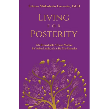 Living for Posterity: My Remarkable African Mother