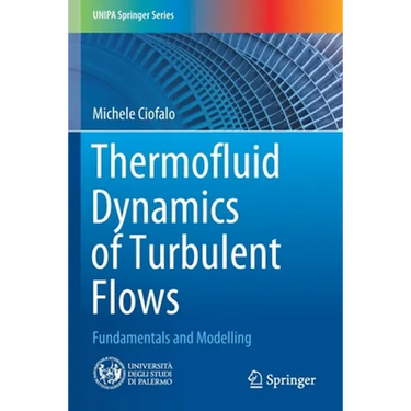 Thermofluid Dynamics of Turbulent Flows: Fundamentals and Modelling