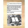 The Art of Practical Measuring Easily Perform'd, by a Two Foot Rule, Which Slides to a Foot. on Which Is the Best Measure of Round Timber the Common W