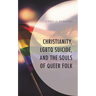 Christianity, LGBTQ Suicide, and the Souls of Queer Folk