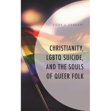 Christianity, LGBTQ Suicide, and the Souls of Queer Folk