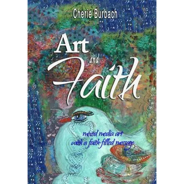 Art and Faith: mixed media art with a faith-filled message