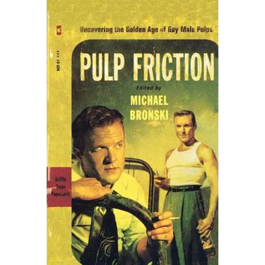 Pulp Friction: Uncovering the Golden Age of Gay Male Pulps