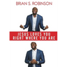 Jesus Loves You Right Where You Are
