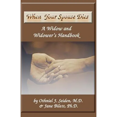 When Your Spouse Dies: A Widow & Widower's Handbook