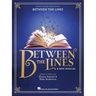 Between the Lines -- A New Musical: Piano/Vocal Selections