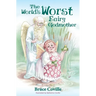 The World's Worst Fairy Godmother