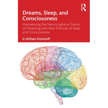 Dreams, Sleep, and Consciousness: Interweaving the Neurocognitive Theory of Dreaming with New Theories of Sleep and Consciousness