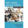 What's Wrong with Our Schools: and How We Can Fix Them